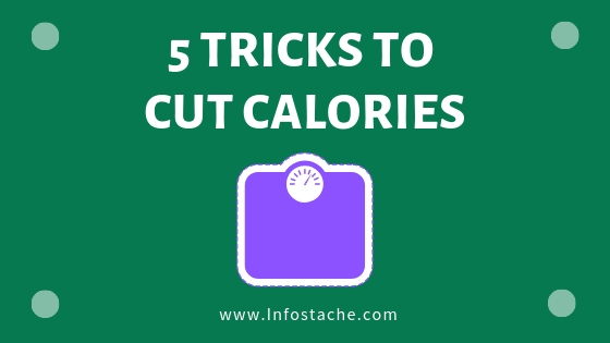 5 Tricks to Cut Calories