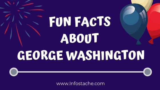 Fun Facts About George Washington